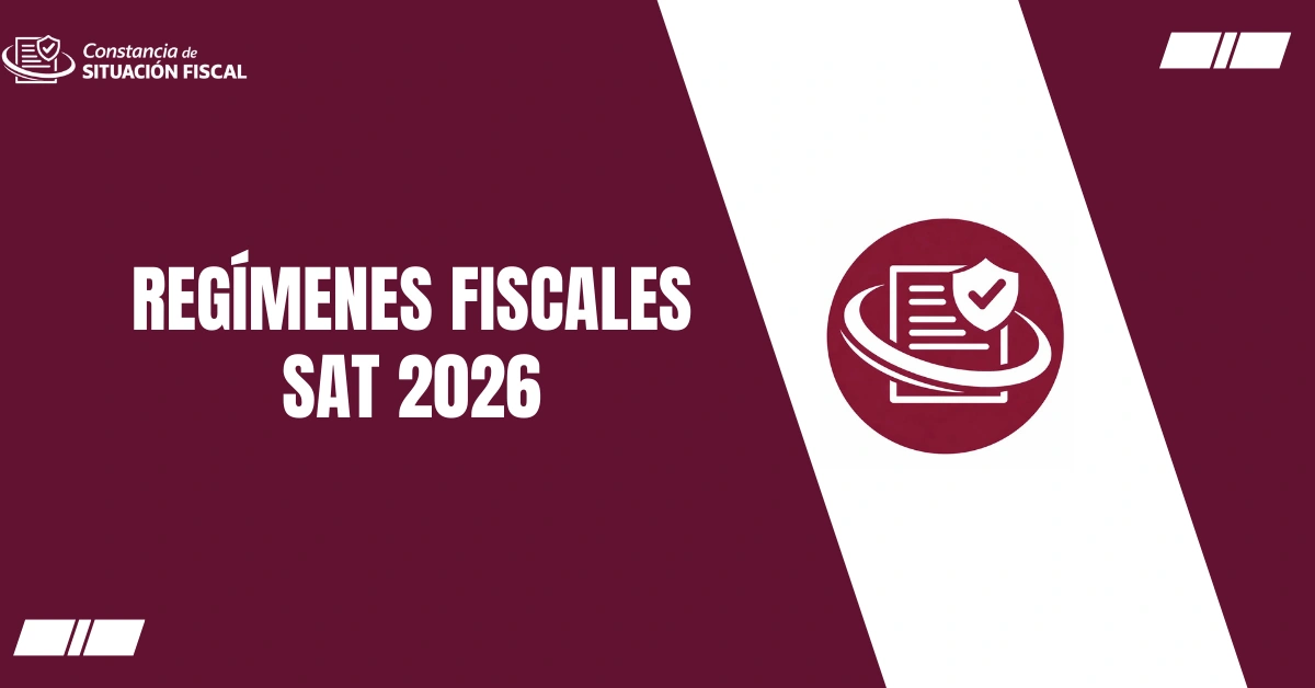 Regímenes Fiscales SAT 2026